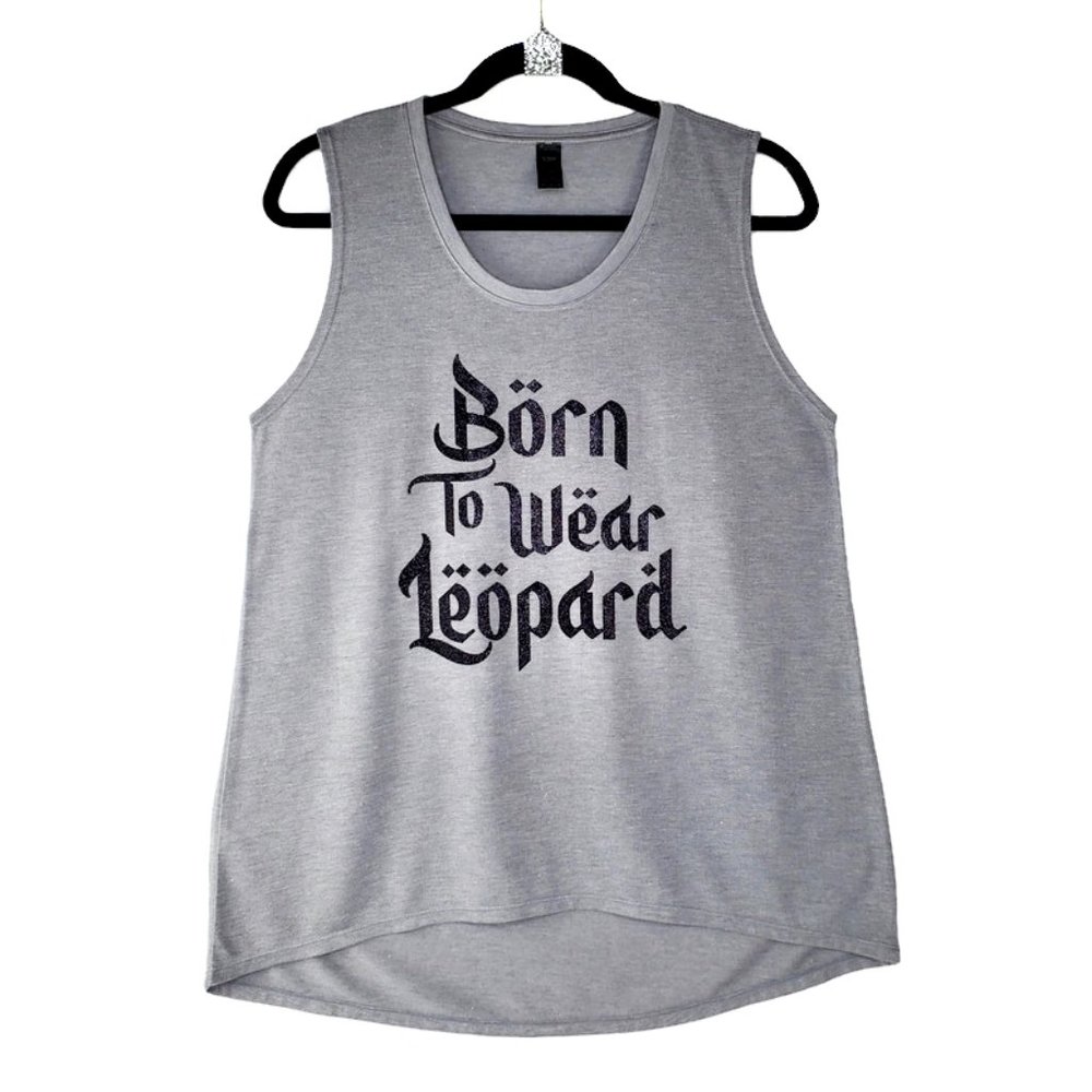Born to Wear Leopard Gray Sleeveless Tee with Hi-Lo bottom hem.